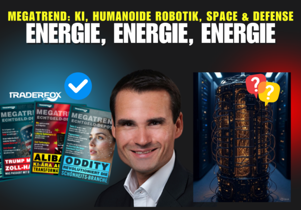 MEGATREND: Energie, Energie, Energie (für die KI, auch in Europa!)