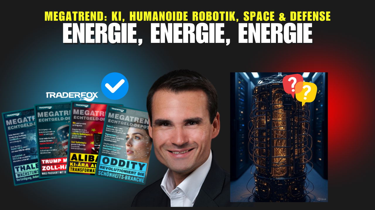 MEGATREND: Energie, Energie, Energie (für die KI, auch in Europa!)