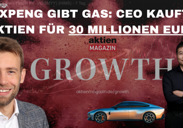 GROWTH: Xpeng CEO kauft Aktien für 30 Millionen Euro, Aktie gibt Gas