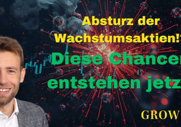 Absturz der Wachstums-Aktien! Diese Chancen entstehen jetzt!