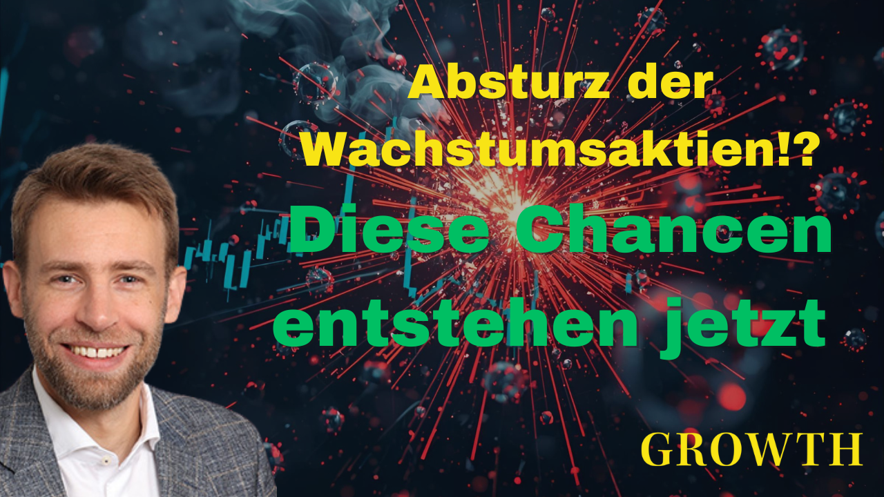 Absturz der Wachstums-Aktien! Diese Chancen entstehen jetzt!