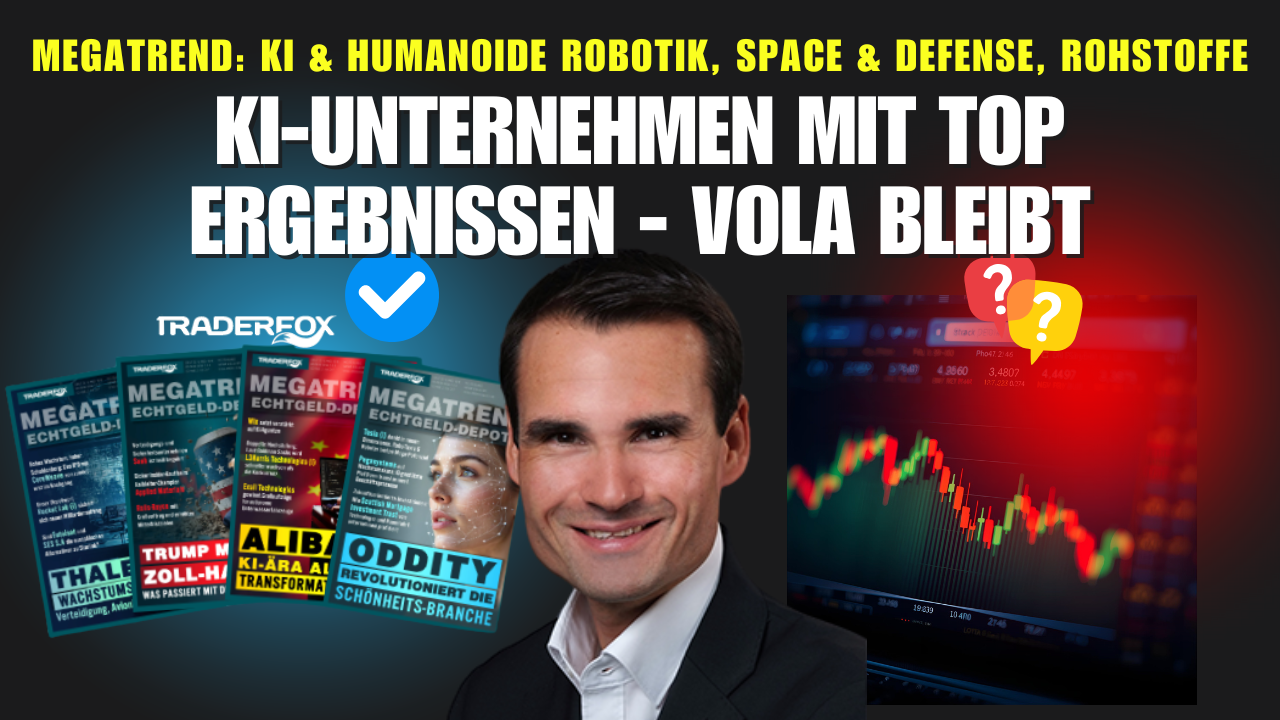 MEGATREND: KI-Unternehmen liefern weiter ab, doch die Vola bleibt!